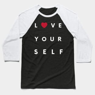 love yourself selflove Baseball T-Shirt